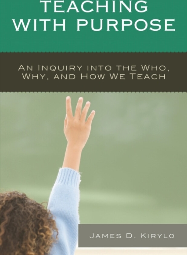 Teaching with Purpose av James D. Kirylo (Paperback)