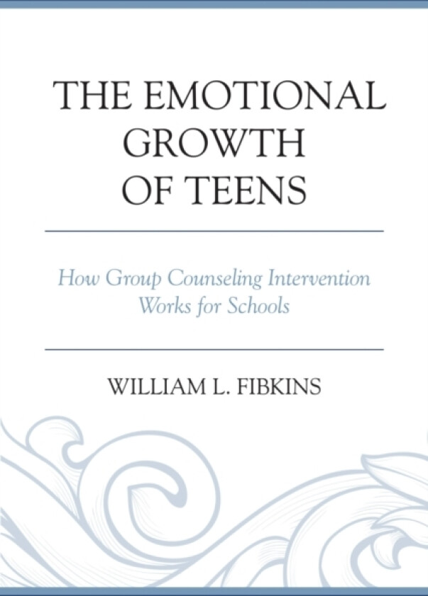 The Emotional Growth of Teens av William L. Fibkins (Paperback)