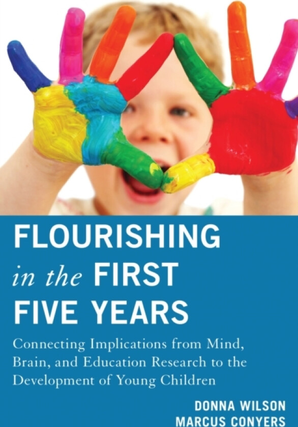 Flourishing in the First Five Years av Donna Wilson, Marcus Conyers (Paperback)