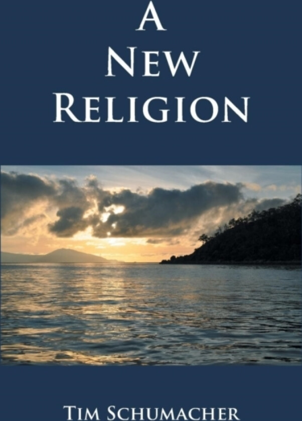 A New Religion av Tim Schumacher (Paperback)