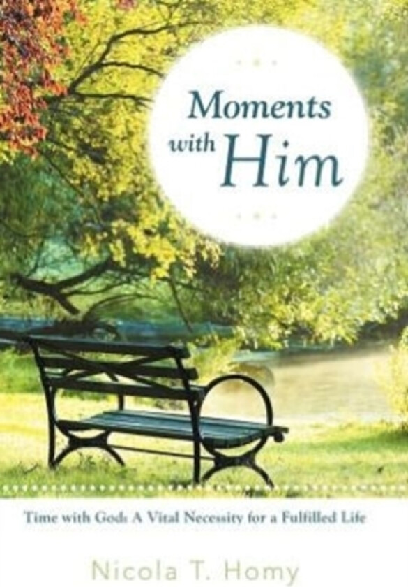 Moments with Him av Nicola T Homy (Hardcover)