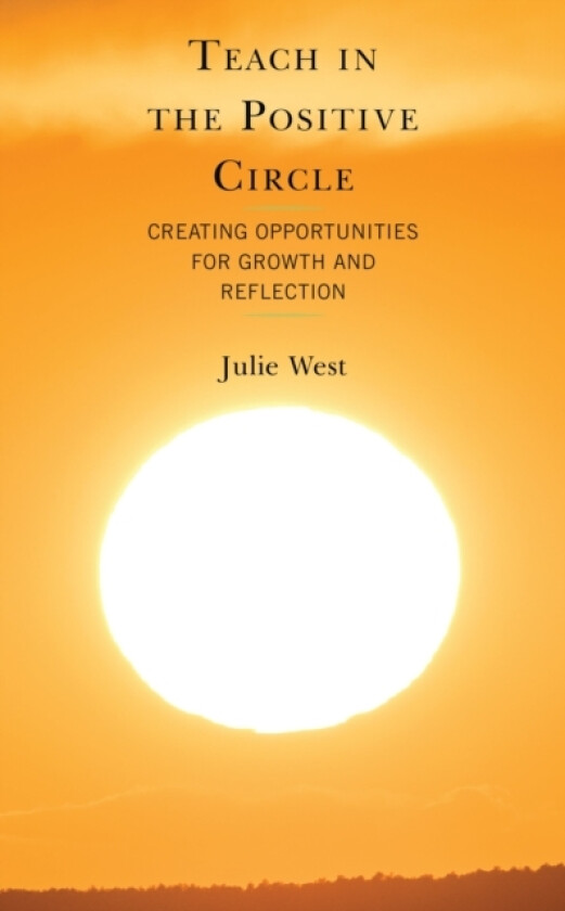 Teach in the Positive Circle av Julie West (Paperback)