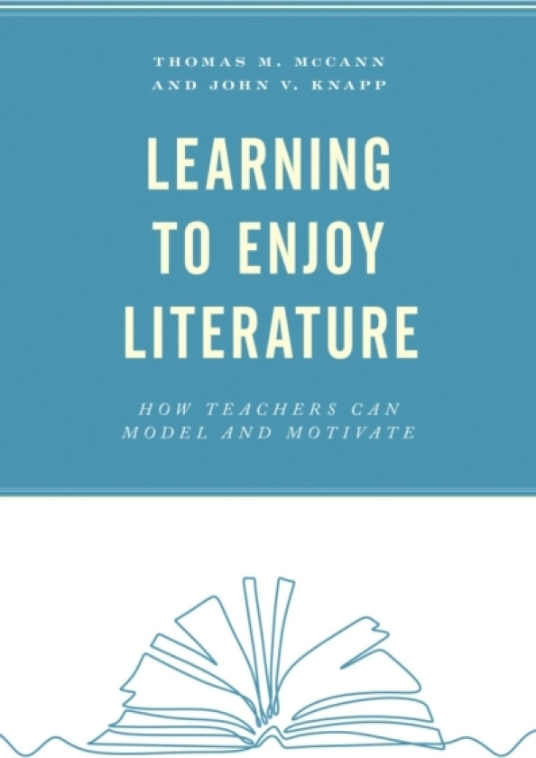 Learning to Enjoy Literature av Thomas M. McCann, John V. Knapp (Hardcover)
