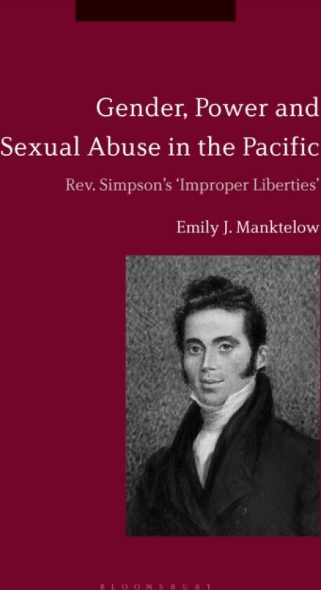 Gender, Power and Sexual Abuse in the Pacific av Dr Emily J. Manktelow (Hardcover)