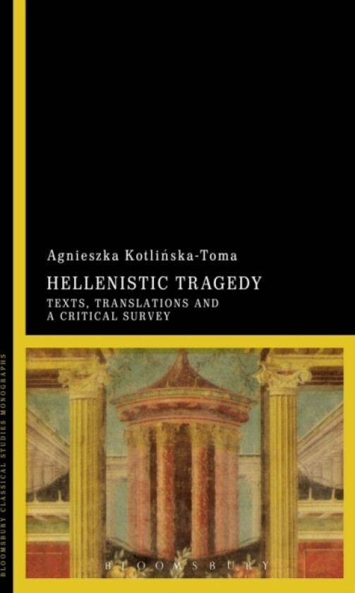 Hellenistic Tragedy av Agnieszka Kotlinska-Toma (Paperback)