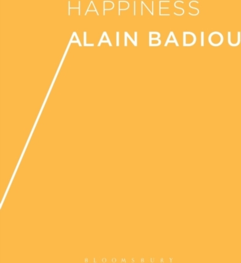 Happiness av Alain Badiou (Hardcover)