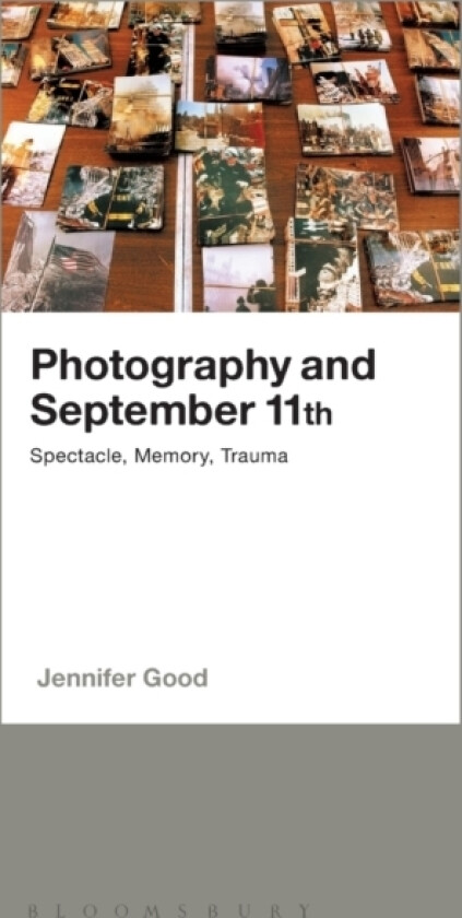 Photography and September 11th av Jennifer Good (Paperback)