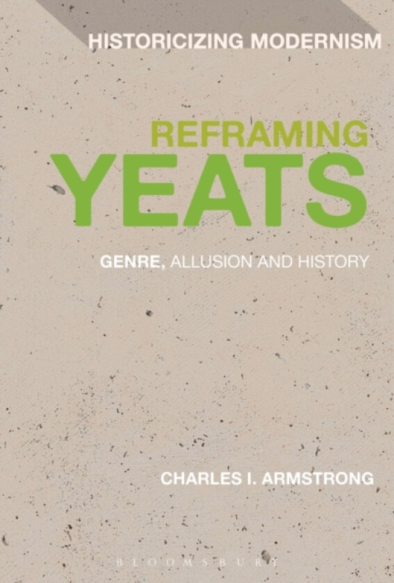 Reframing Yeats av Charles I. Armstrong (Paperback)