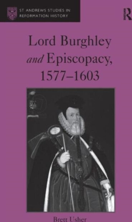 Lord Burghley and Episcopacy, 1577-1603 av Brett Usher (Hardcover)