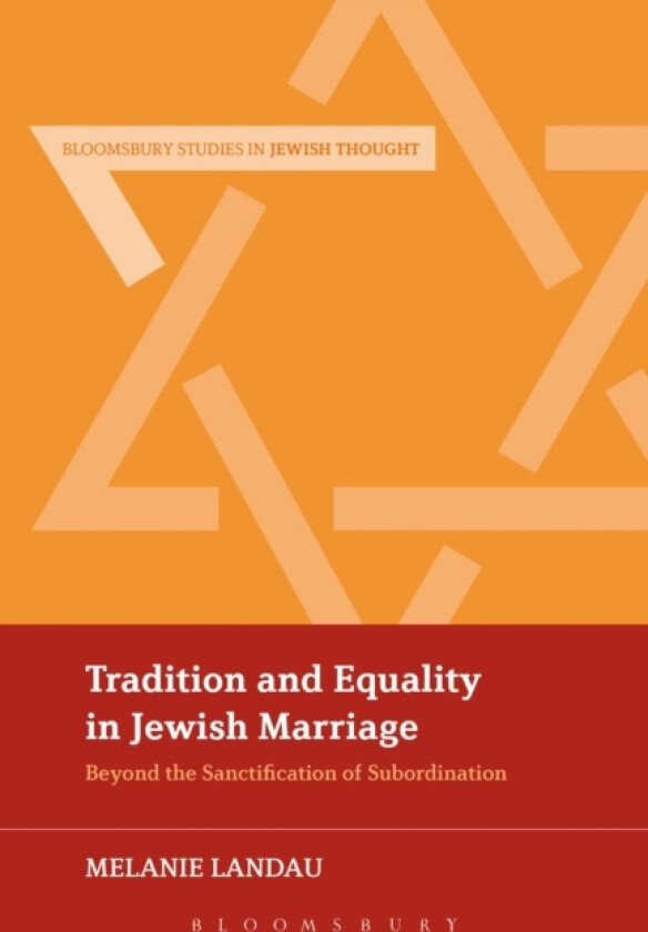 Tradition and Equality in Jewish Marriage av Dr Melanie Malka Landau (Paperback)