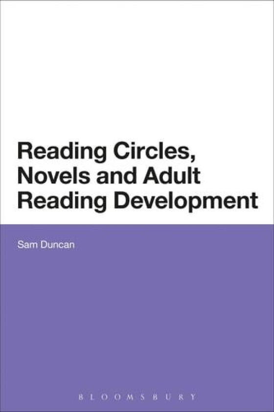 Reading Circles, Novels and Adult Reading Development av Dr Sam Duncan (Paperback)