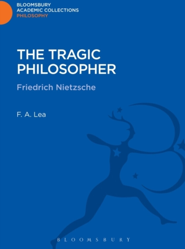 The Tragic Philosopher av F.A. Lea (Hardcover)