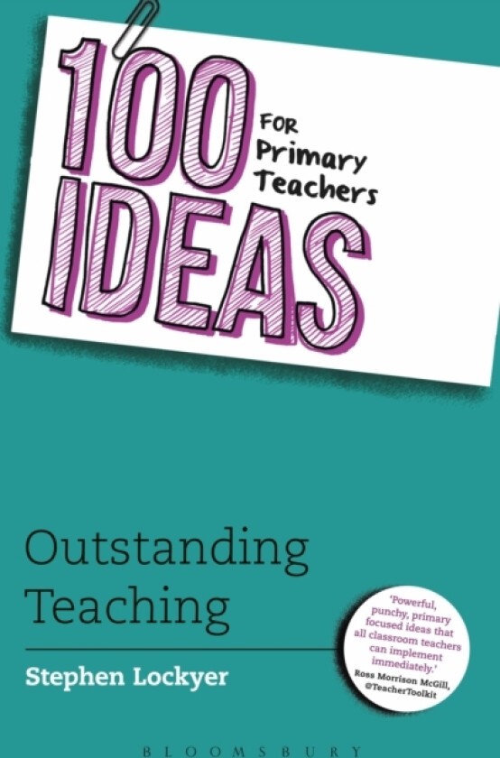 100 Ideas for Primary Teachers: Outstanding Teaching av Stephen Lockyer (Paperback)