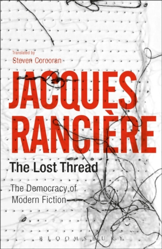 The Lost Thread av Jacques Ranciere (Hardcover)