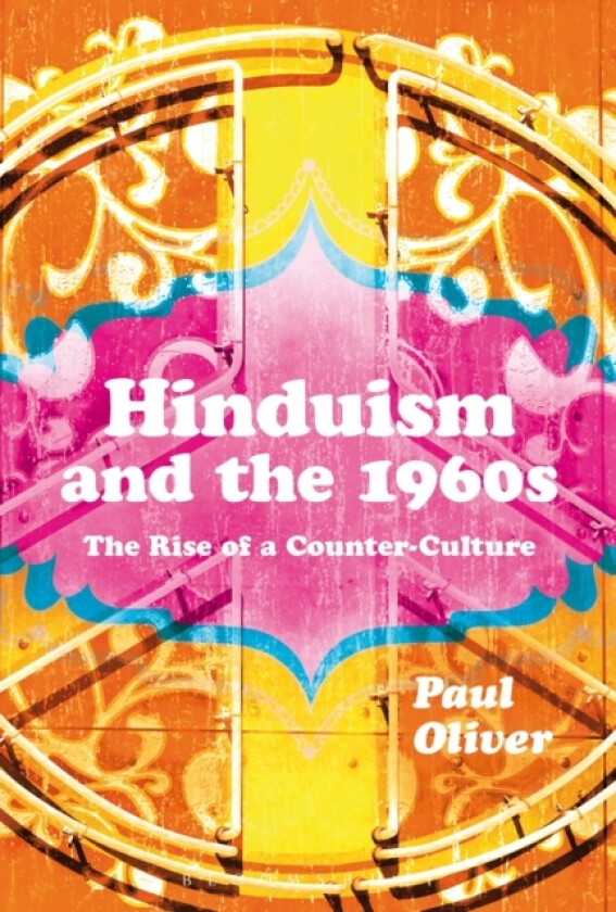 Hinduism and the 1960s av Dr Paul Oliver (Hardcover)