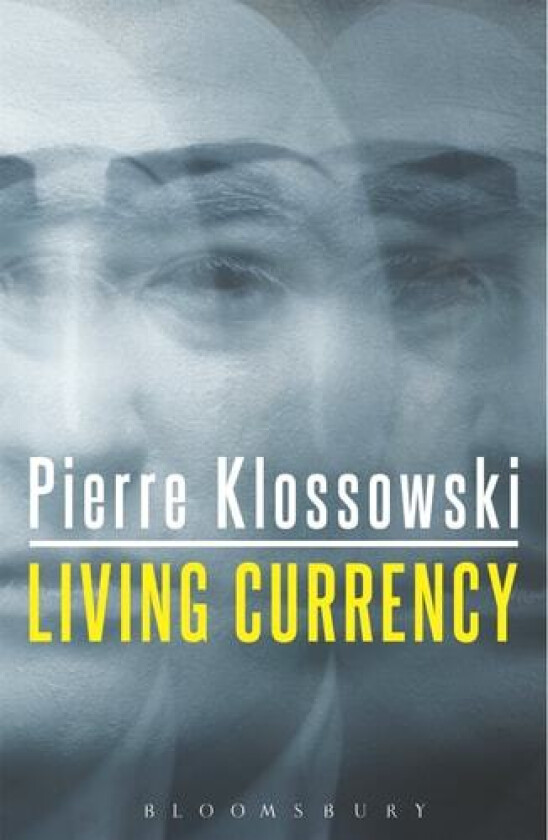Living Currency av Pierre Klossowski (Hardcover)
