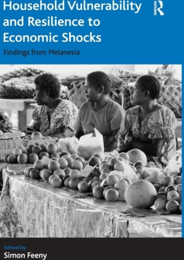 Household Vulnerability and Resilience to Economic Shocks av Simon Feeny (Hardcover)