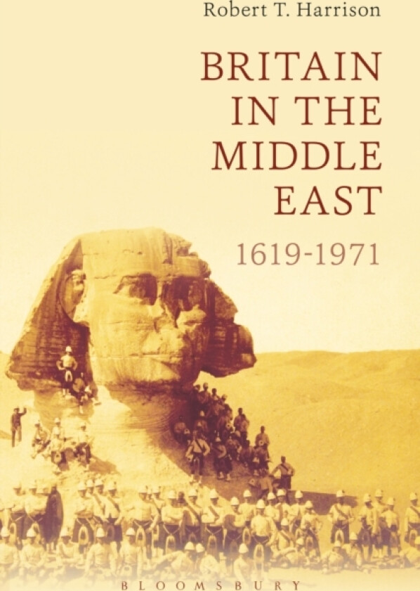 Britain in the Middle East av Dr Robert T. Harrison (Paperback)