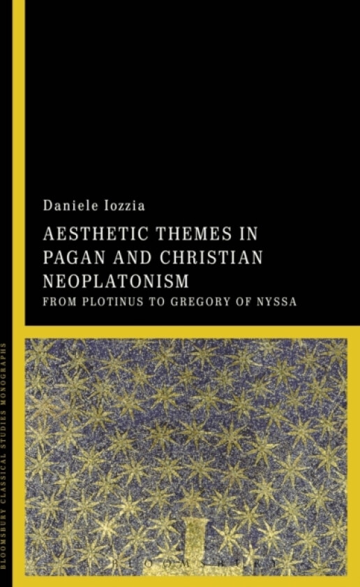 Aesthetic Themes in Pagan and Christian Neoplatonism av Daniele Iozzia (Hardcover)