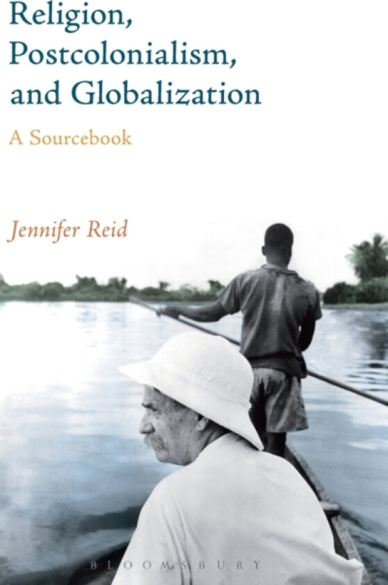 Religion, Postcolonialism, and Globalization av Jennifer Reid (Hardcover)