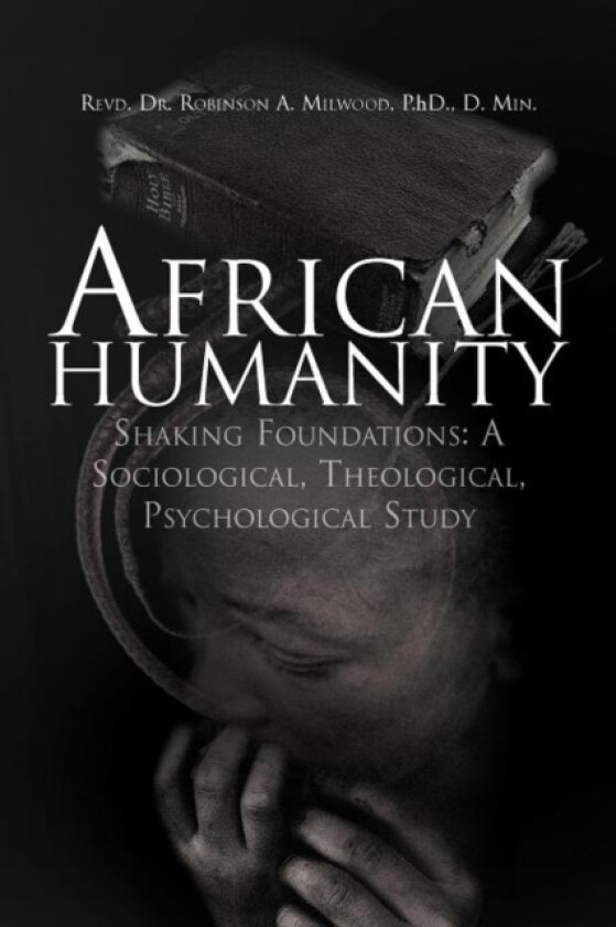 African Humanity av Dr R A Milwood (Paperback)