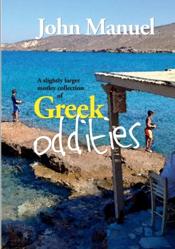 A Slightly Larger Motley Collection of Greek Oddities av John Manuel (Paperback)