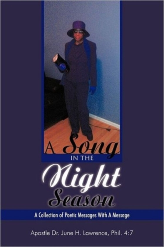 A Song in the Night Season av Apostle Dr.June H. Lawrence Phil. 4:7 (Hardcover)