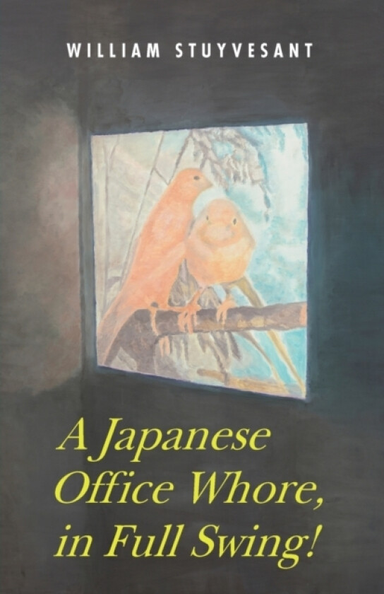 A Japanese Office Whore, in Full Swing! av William Stuyvesant (Paperback)