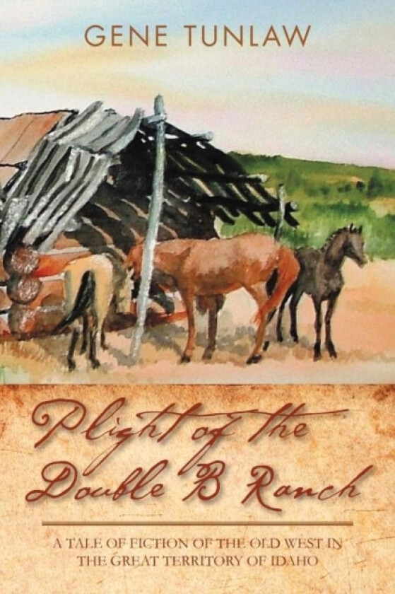 Plight of the Double B Ranch av Gene Tunlaw (Paperback)