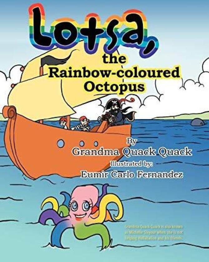 Lotsa, the Rainbow-coloured Octopus av Grandma Quack Quack (Paperback)