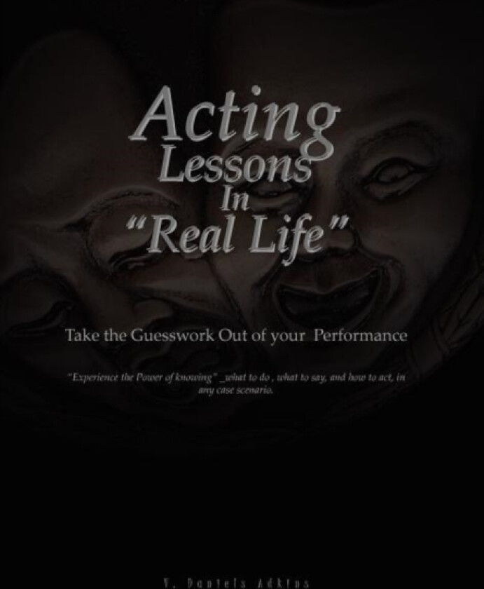 Acting Lessons in ''Real Life'' av V Daniels Adkins (Hardcover)