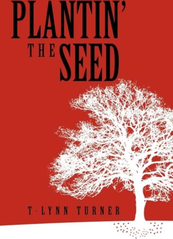 Plantin' the Seed av T-Lynn Turner (Paperback)