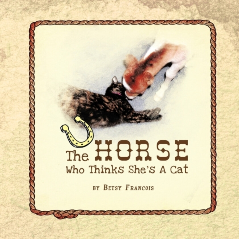 The Horse Who Thinks She's A Cat av Betsy Francois (Paperback)