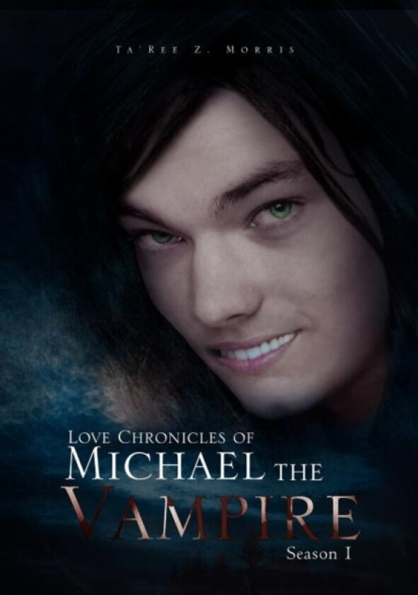 Love Chronicles of Michael the Vampire av Ta'ree Z Morris (Hardcover)