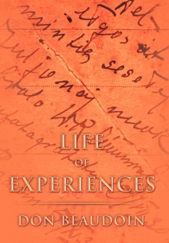 Life of Experiences av Don Beaudoin (Hardcover)