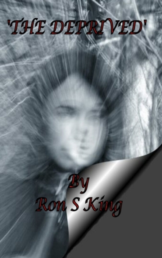 The Deprived. av Ron S King (Hardcover)