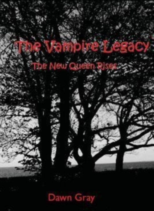 The New Queen Rises; The Vampire Legacy av Dawn M Gray (Paperback)