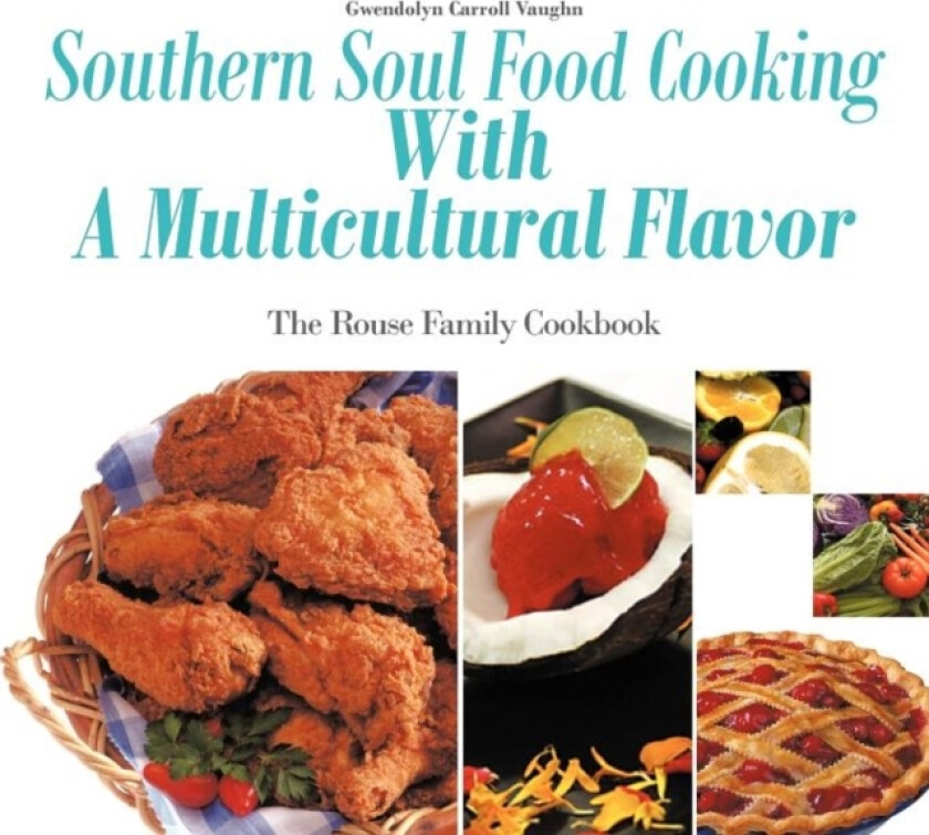 Southern Soul Food Cooking With A Multicultural Flavor av Gwendolyn Carroll Vaughn (Paperback)