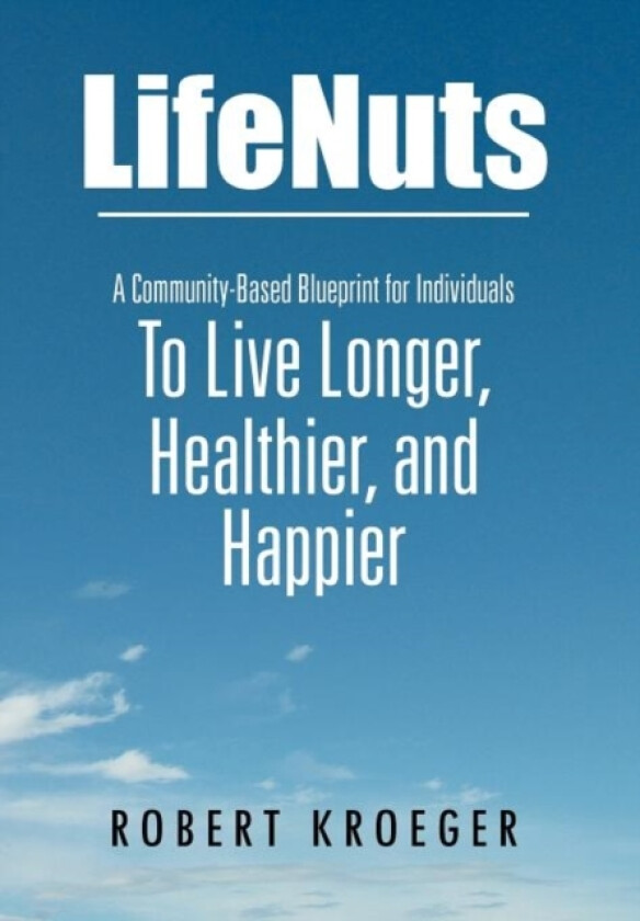 Lifenuts av Robert Kroeger (Hardcover)