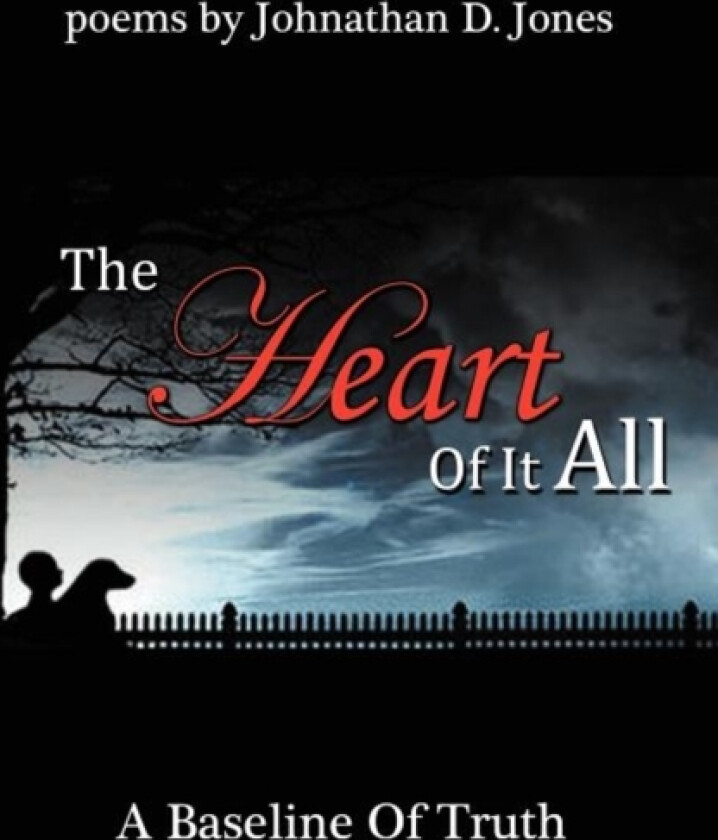 The Heart of It All av Johnathan D Jones (Paperback)