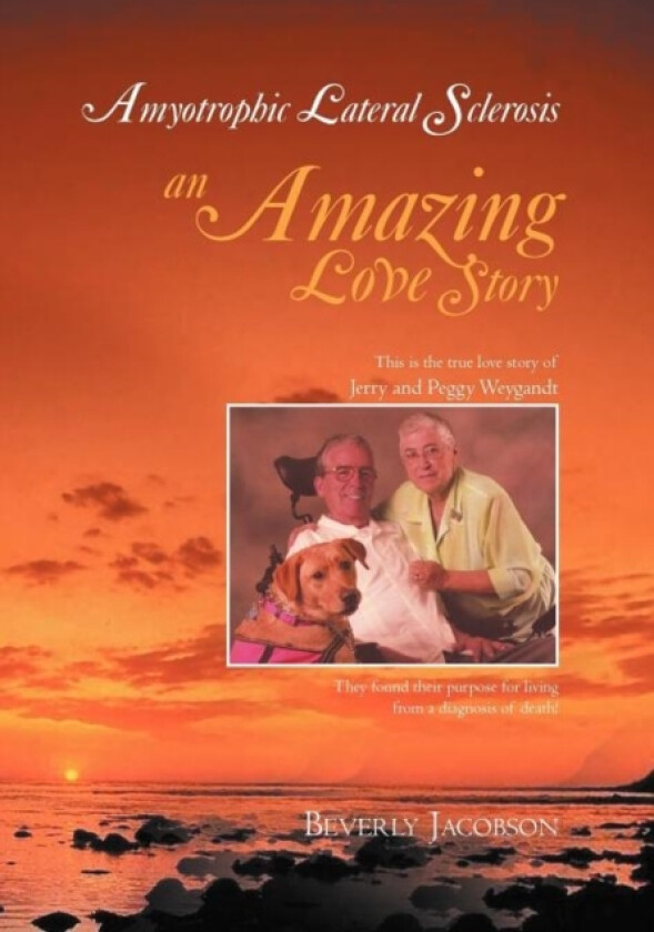 Amyotrophic Lateral Sclerosis ___an Amazing Love Story av Beverly Jacobson (Hardcover)