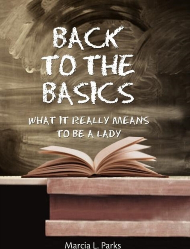 Back to the Basics av Marcia L Parks (Hardcover)