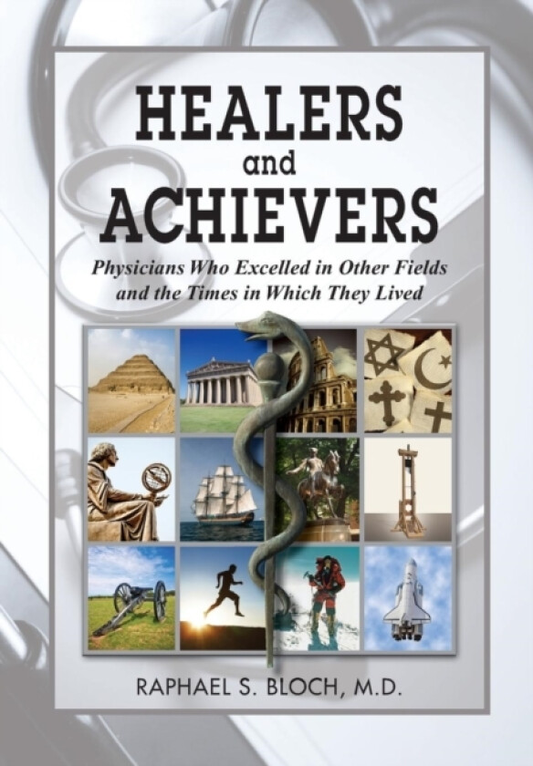 Healers and Achievers av Raphael S Bloch M D, Raphael S Bloch (Hardcover)