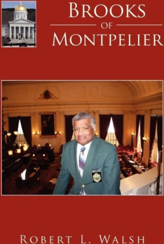 Brooks of Montpelier av Robert L Walsh (Hardcover)