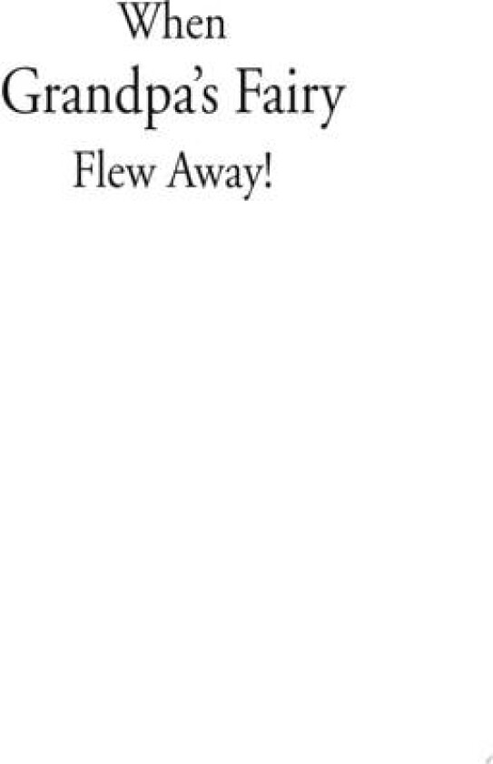 When Grandpa's Fairy Flew Away av Melchora Damian Bilgera (Paperback)