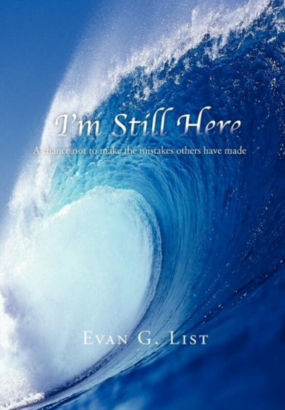 I'm Still Here av Evan G List (Hardcover)