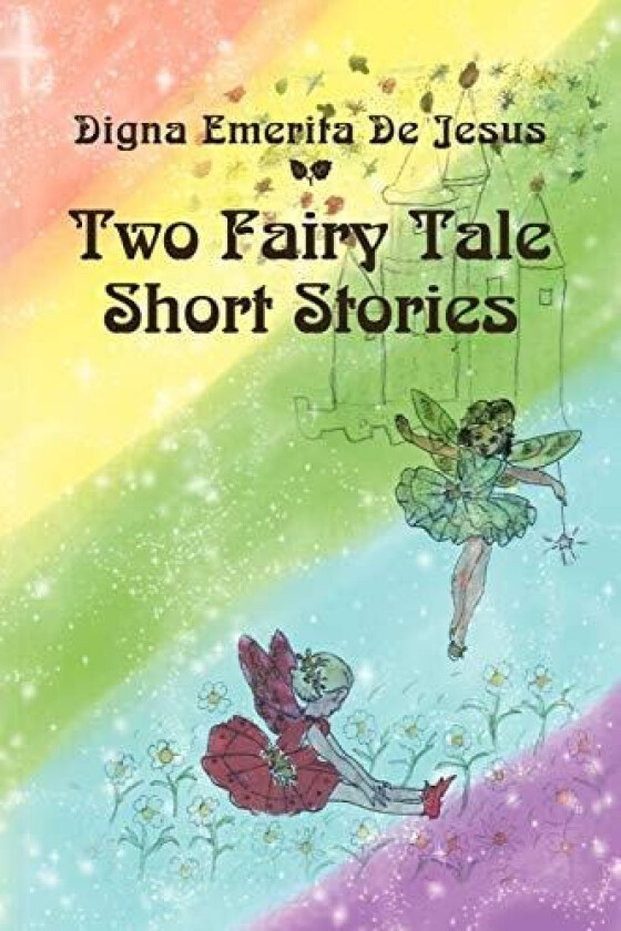 Two Fairy Tale Short Stories av Digna Emerita De Jesus (Paperback)