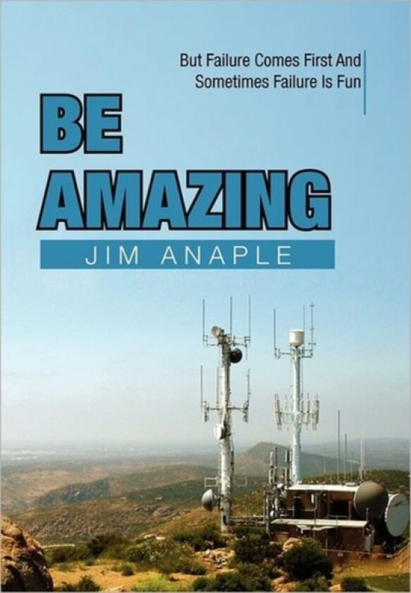 Be Amazing av Jim Anaple (Hardcover)