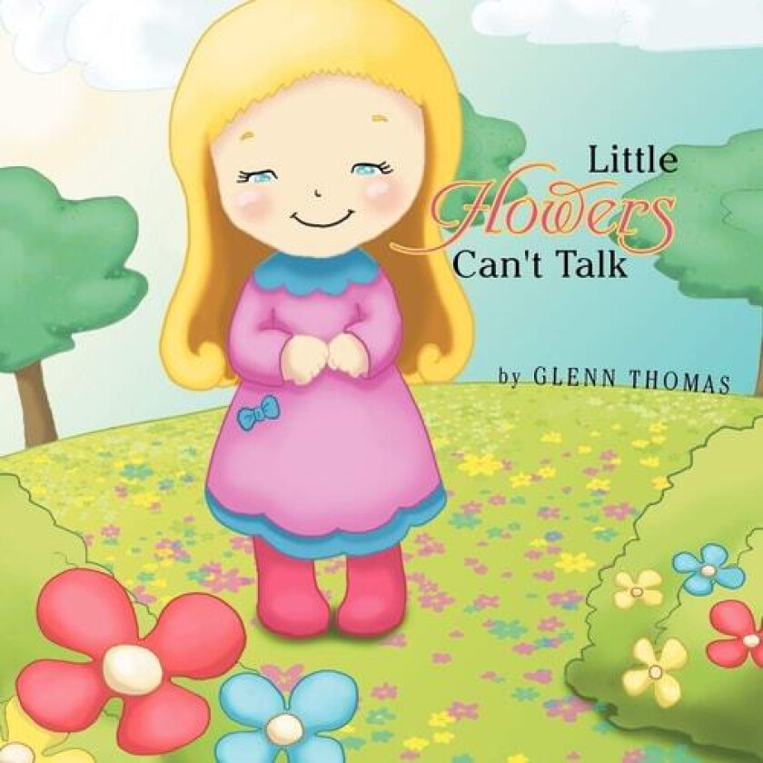 Little Flowers Can't Talk av Glenn Thomas (Paperback)