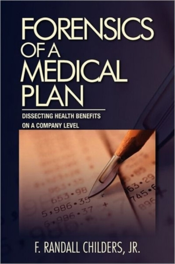 Forensics of a Medical Plan av F Randall Jr Childers (Paperback)
